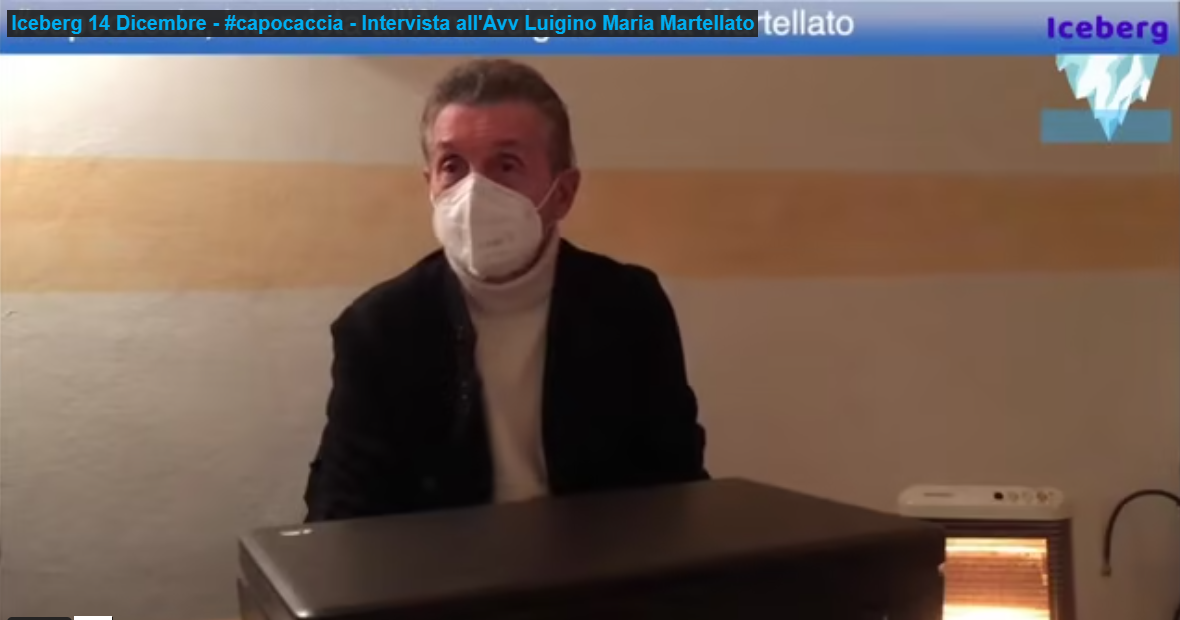 Iceberg 14 Dicembre – #capocaccia – Intervista all’Avv Luigino Maria Martellato