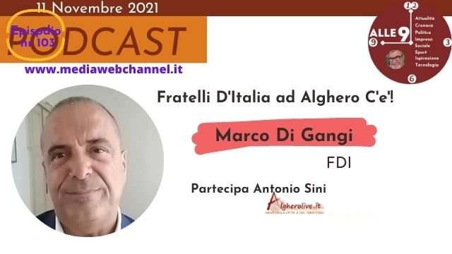 Episodio nr 103 con marco Di Gangi ( FDI) e la partecipazione di Antonio Sini di Alghero live