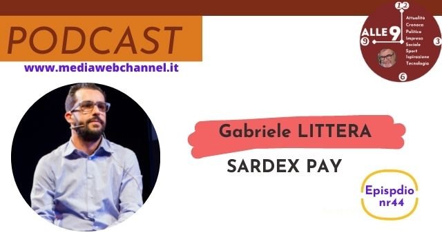 episodio nr 44 ospite Gabriele Littera co-fondatore di sardex spa