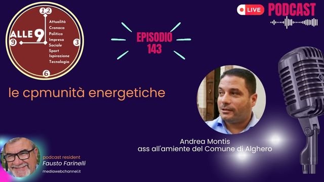 epis. nr 143, le comunità energetiche ospite Ass ambiente comune di Alghero Andrea Montis