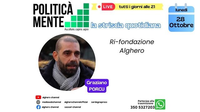 politicamente la strisci quotidiana, Ri-fondazione Alghero, ospite Graziano Porcu.