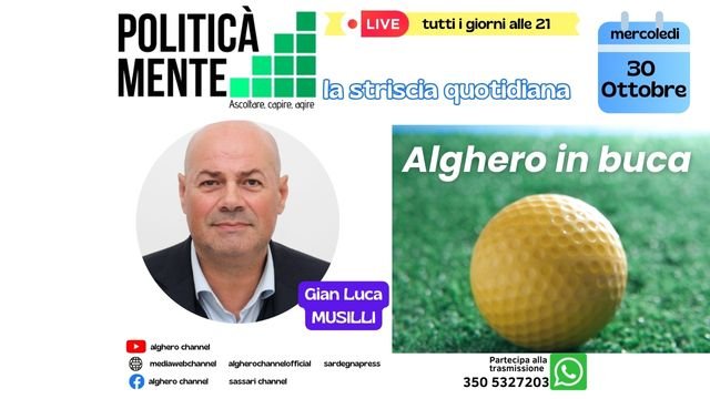 politicamente la striscia quotidiana, Alghero in buca, il golf che manca.