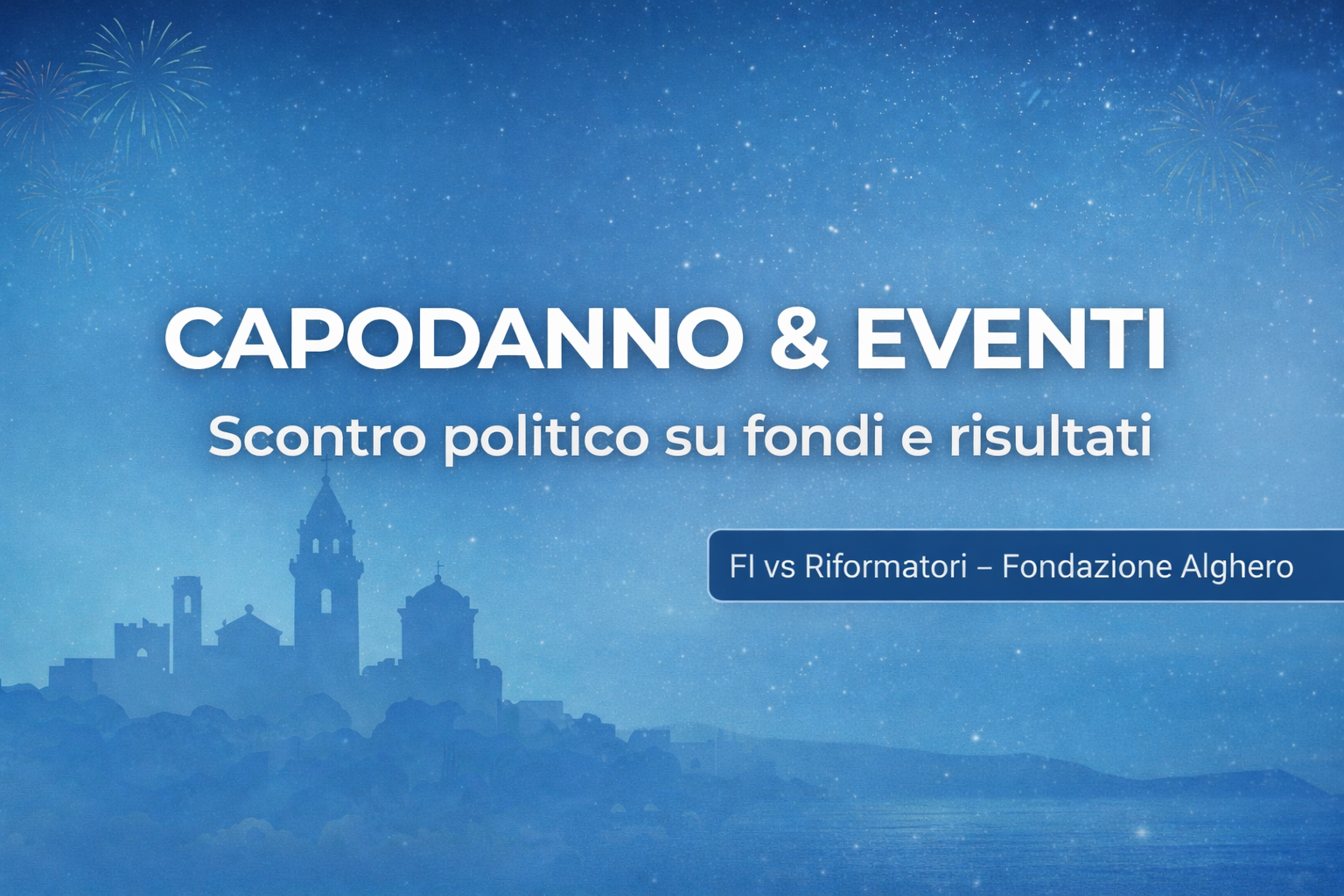 🔴 POLEMICA CAPODANNO: ALGHERO HA PERSO LA SUA CENTRALITÀ?